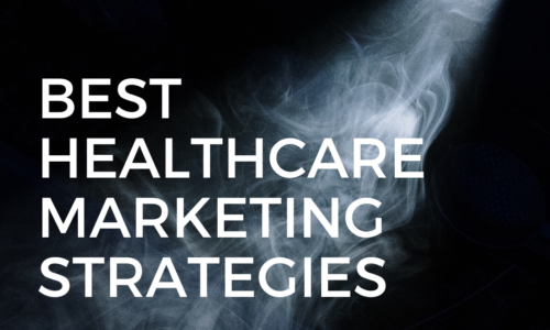 The Best Healthcare Marketing Strategies