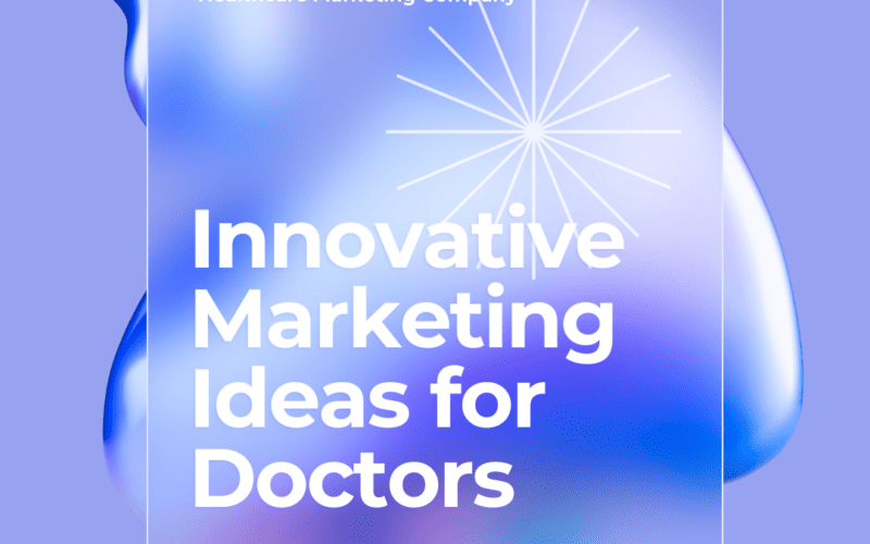 10 Innovative Marketing Ideas for Doctors
