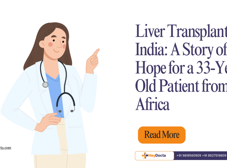Liver Transplant in India: A Story of Hope for a 33-Year-Old Patient from Africa