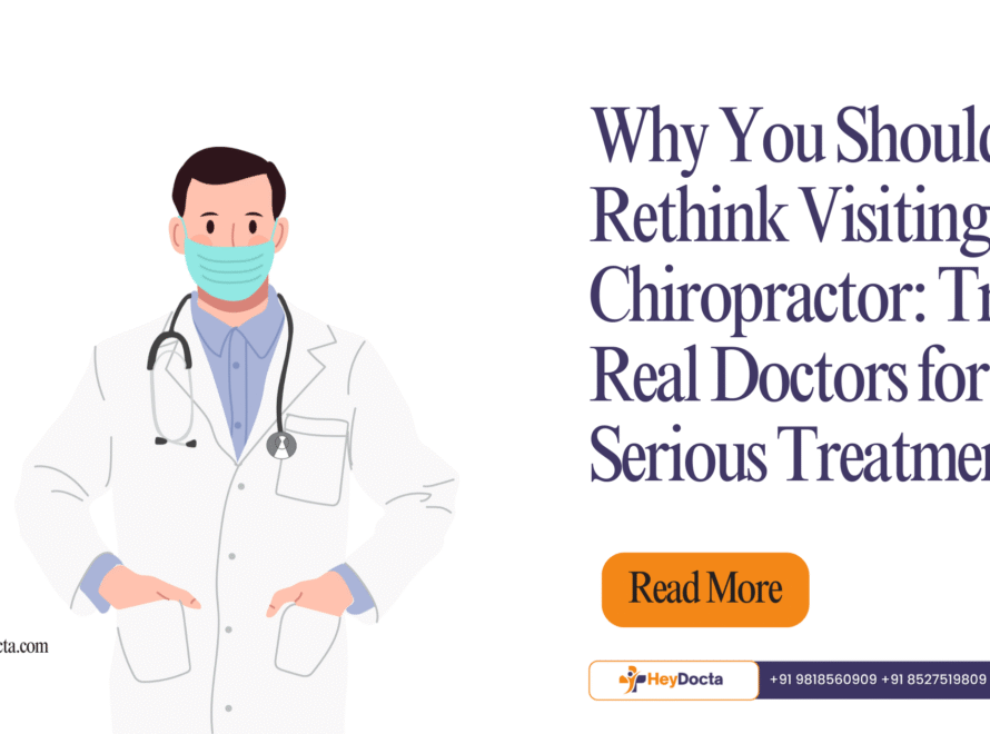 Why You Should Rethink Visiting a Chiropractor: Trust Real Doctors for Serious Treatment