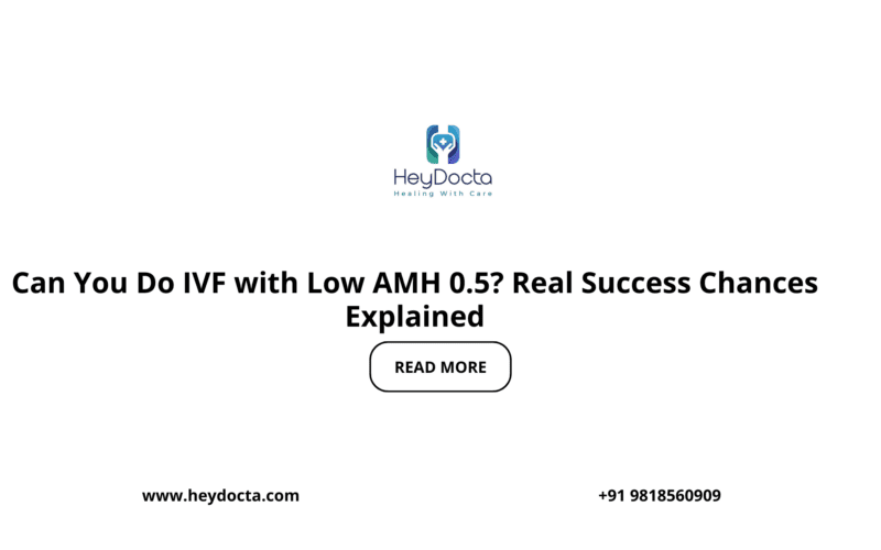 Can You Do IVF with Low AMH 0.5? Real Success Chances Explained