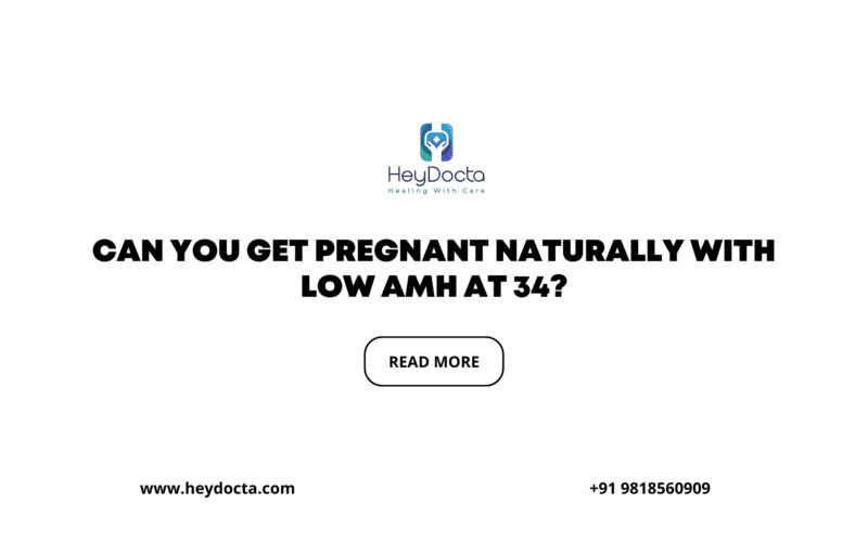 Can You Get Pregnant Naturally with Low AMH at 34?