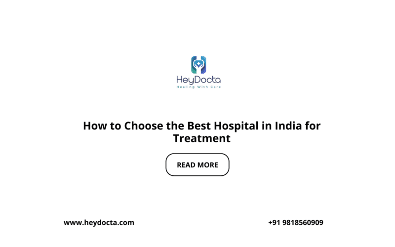 How to Choose the Best Hospital in India for Treatment