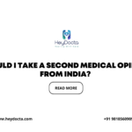 Should I Take a Second Medical Opinion from India?