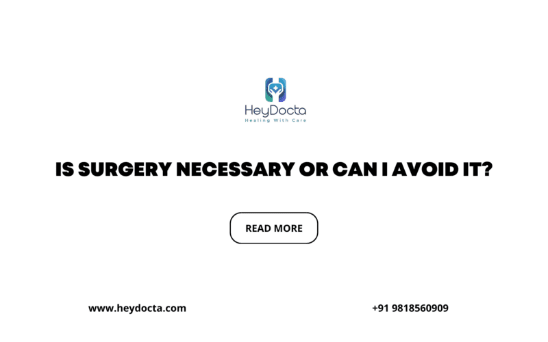 Is Surgery Necessary or Can I Avoid It?