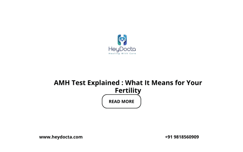 AMH Test Explained : What It Means for Your Fertility