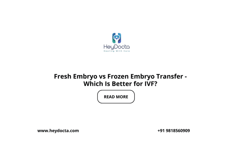 Fresh Embryo vs Frozen Embryo Transfer — Which Is Better for IVF?