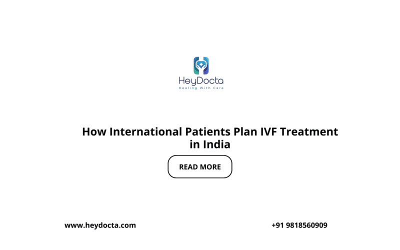 How International Patients Plan IVF Treatment in India