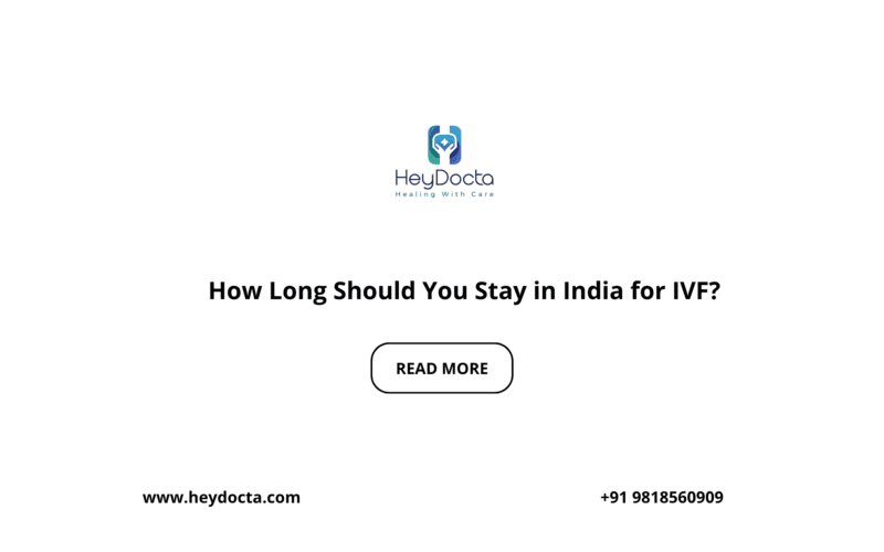 How Long Should You Stay in India for IVF?