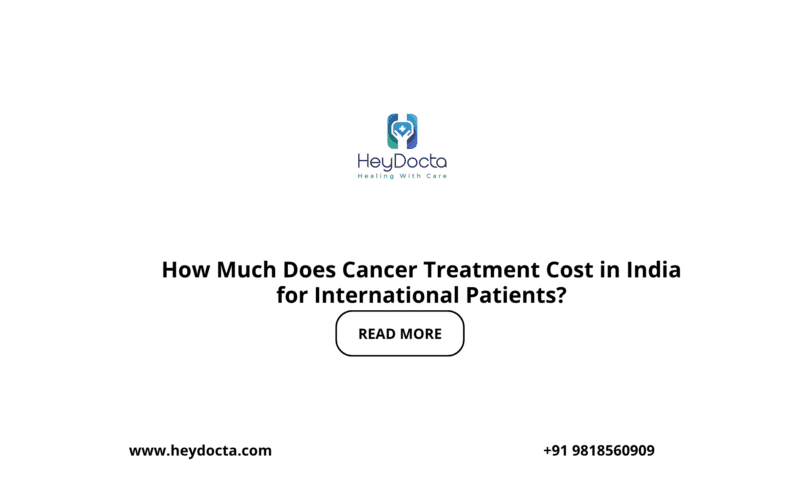 How Much Does Cancer Treatment Cost in India for International Patients?