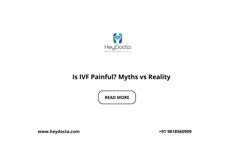 Is IVF Painful? Myths vs Reality