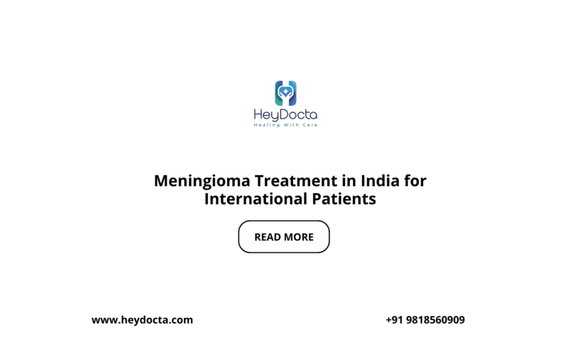 Meningioma Treatment in India for International Patients