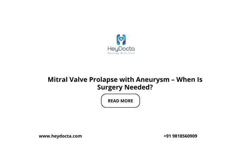 Mitral Valve Prolapse with Aneurysm – When Is Surgery Needed?