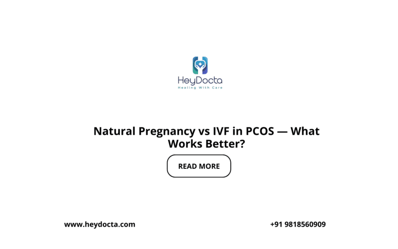 Natural Pregnancy vs IVF in PCOS — What Works Better?