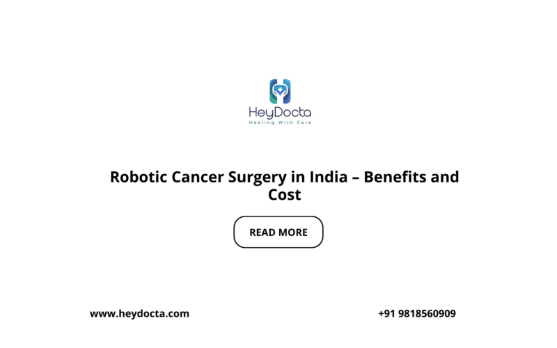 Robotic Cancer Surgery in India – Benefits and Cost