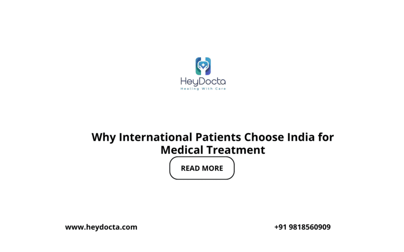 Why International Patients Choose India for Medical Treatment