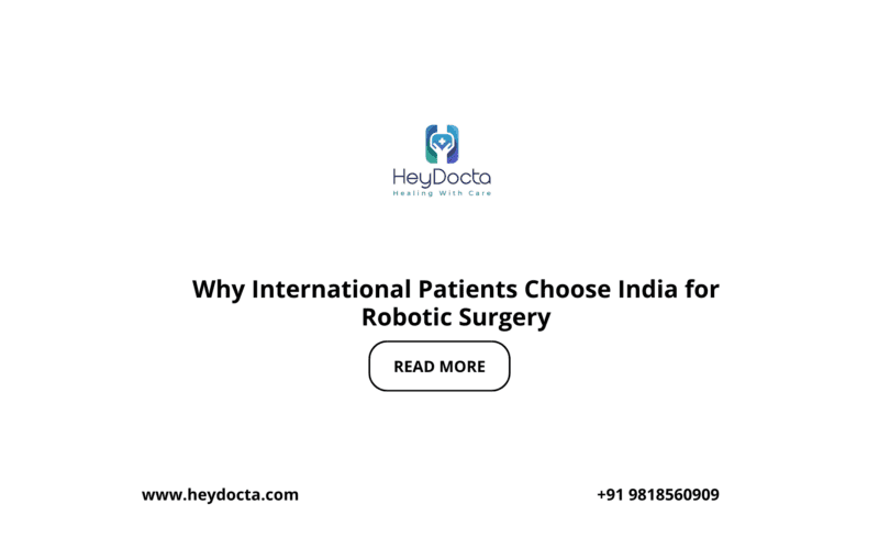 Why International Patients Choose India for Robotic Surgery