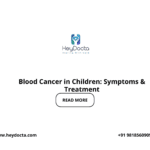 Blood Cancer in Children: Symptoms & Treatment