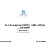 Cost Comparison: BMT in India vs Other Countries