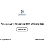 Autologous vs Allogeneic BMT: Which Is Better ?