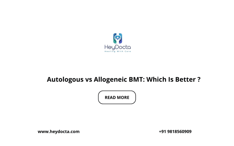 Autologous vs Allogeneic BMT: Which Is Better ?