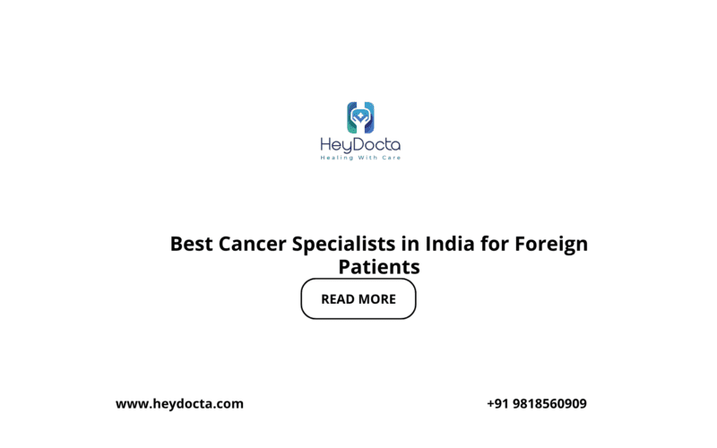 Best Cancer Specialists in India for Foreign Patients