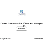 Cancer Treatment Side Effects and Management Tips