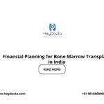Financial Planning for Bone Marrow Transplant in India