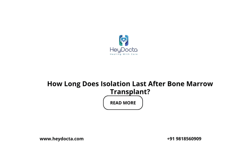 How Long Does Isolation Last After Bone Marrow Transplant?