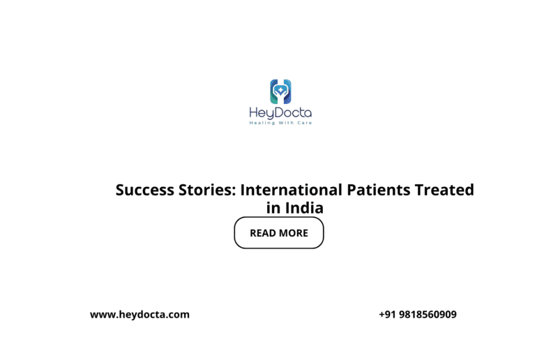 Success Stories: International Patients Treated in India
