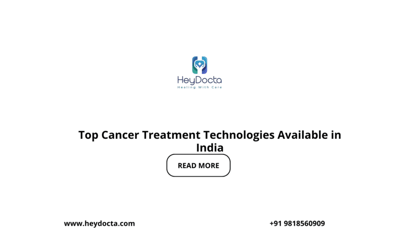 Top Cancer Treatment Technologies Available in India