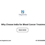 Why Choose India for Blood Cancer Treatment?