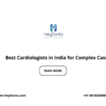 Best Cardiologists in India for Complex Cases