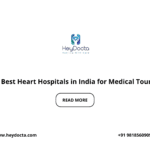 Best Heart Hospitals in India for Medical Tourists