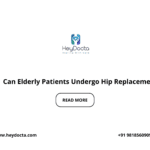 Can Elderly Patients Undergo Hip Replacement?