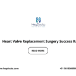 Heart Valve Replacement Surgery Success Rate