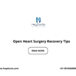 Open Heart Surgery Recovery Tips