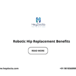 Robotic Hip Replacement Benefits