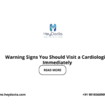 Warning Signs You Should Visit a Cardiologist Immediately