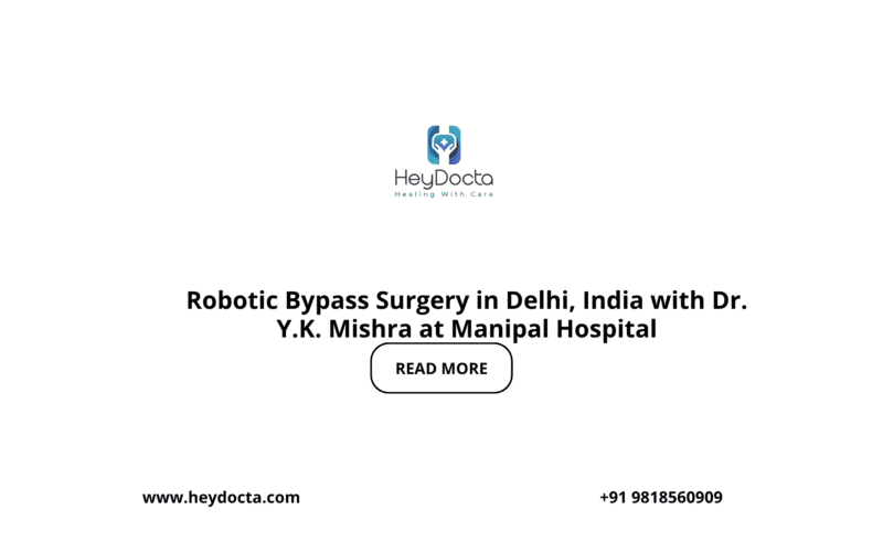 Robotic Bypass Surgery in Delhi, India with Dr. Y.K. Mishra at Manipal Hospital