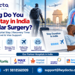 How Long Do You Need to Stay in India for Vascular Surgery?